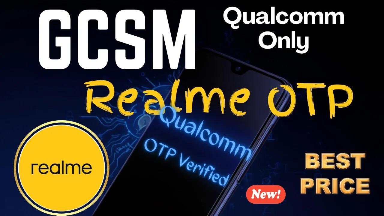 GCSM Realme OTP Qualcomm  Device Only